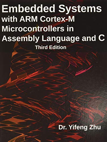 9780982692660: Embedded Systems with ARM Cortex-M Microcontrollers in Assembly Language and C: Third Edition