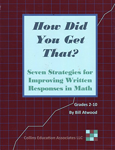 9780982693018: How Did You Get That? Seven Strategies for Improving Written Responses in Math
