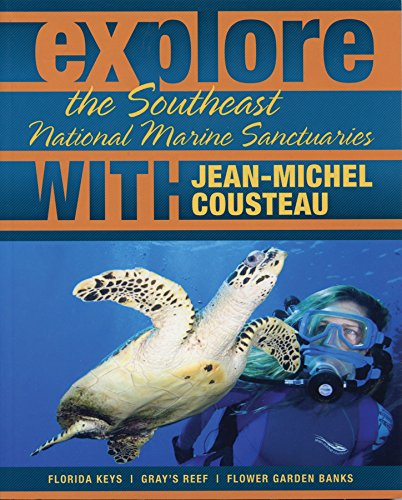 9780982694015: Explore the Southeast National Marine Sanctuaries with Jean-Michel Cousteau (Explore the National Marine Sanctuaries with Jean-Michel Cousteau)