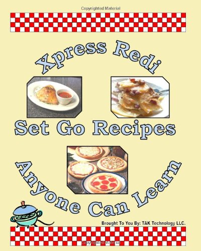 Beispielbild fr Xpress Redi Set Go Recipes Anyone Can Learn Cookbook zum Verkauf von SecondSale