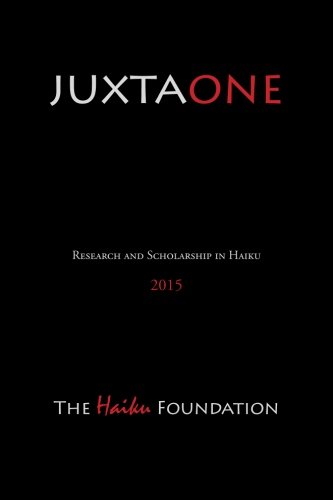 Stock image for JuxtaOne: The Journal of Haiku Research and Scholarship (JUXTA: The Journal of Haiku Research and Scholarship) for sale by Swan Trading Company