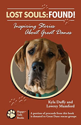 9780982696408: Lost Souls: FOUND! Inspiring Stories About Great Danes