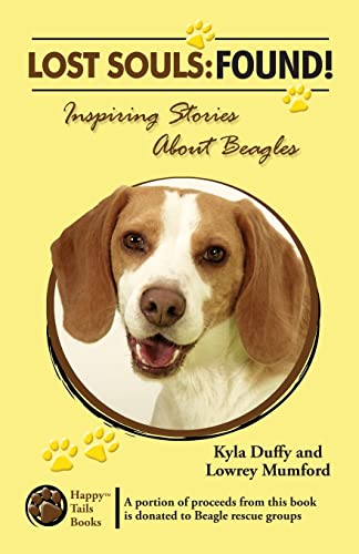 Stock image for Lost Souls: FOUND! Inspiring Stories About Beagles for sale by HPB-Diamond