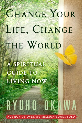 Beispielbild fr Change Your Life, Change the World : A Spiritual Guide to Living Now zum Verkauf von Better World Books