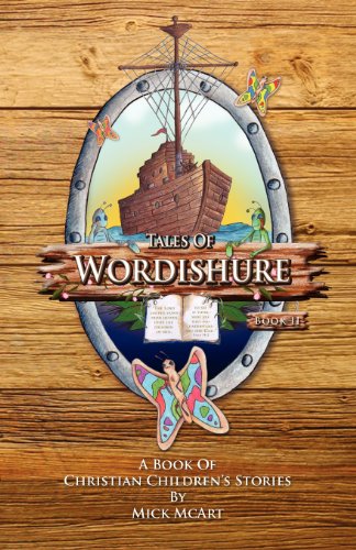 Beispielbild fr Tales of Wordishure - Book II: A Book of Christian Children's Stories zum Verkauf von SecondSale
