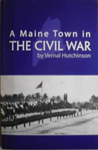 Stock image for A Maine Town In The Civil War for sale by ThriftBooks-Atlanta