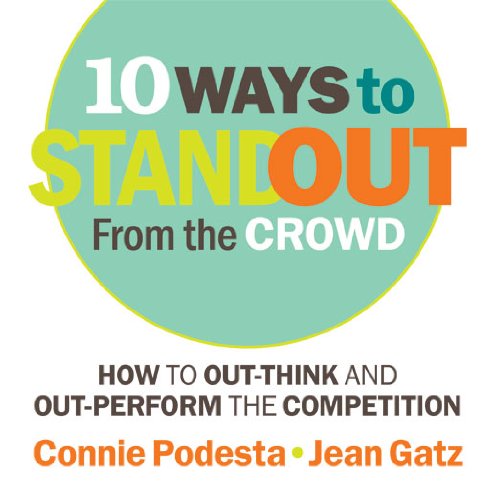 Beispielbild fr 10 Ways to Stand Out from the Crowd : How to Out-Think and Out-Perform the Competition zum Verkauf von Better World Books