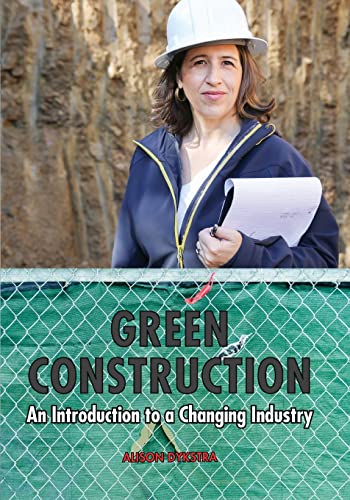 Stock image for Green Construction: An Introduction to a Changing Industry for sale by GreatBookPrices