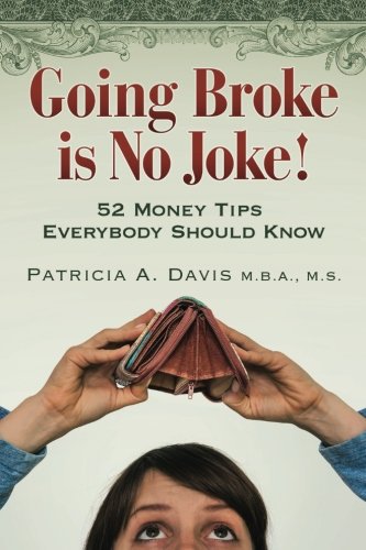 Stock image for Going Broke is No Joke!: 52 Money Tips Everybody Should Know for sale by ThriftBooks-Atlanta