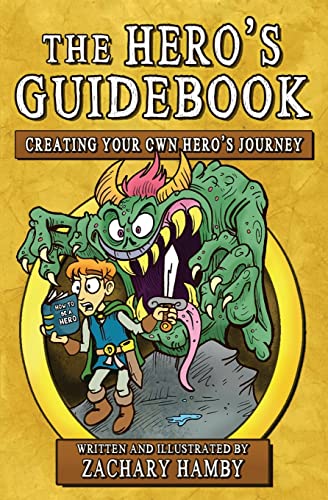 Stock image for The Hero's Guidebook: Creating Your Own Hero's Journey for sale by -OnTimeBooks-