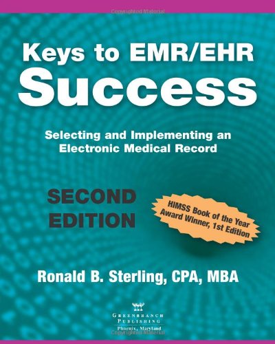 Beispielbild fr Keys to EMR/EHR Success : Selecting and Implementing an Electronic Medical Record zum Verkauf von Better World Books