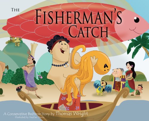 Beispielbild fr The Fisherman's Catch : A Conservative Bedtime Story by Thomas Wright (2010) Hardcover zum Verkauf von ThriftBooks-Atlanta