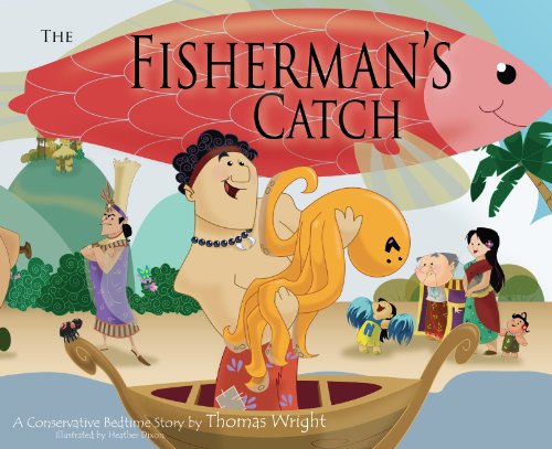 Stock image for The Fisherman's Catch : A Conservative Bedtime Story by Thomas Wright (2010) Hardcover for sale by ThriftBooks-Atlanta