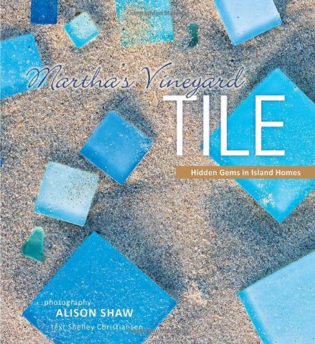 Stock image for Martha's Vineyard Tile: Hidden Gems in Island Homes for sale by HPB Inc.
