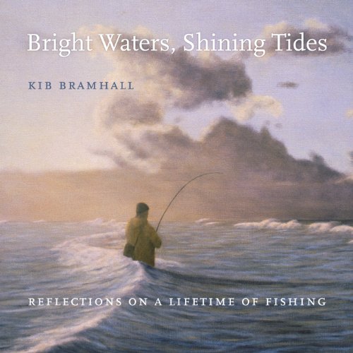 9780982714669: Bright Waters, Shining Tides: Reflections on a Lifetime of Fishing