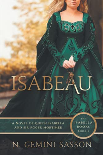 Imagen de archivo de Isabeau, a Novel of Queen Isabella and Sir Roger Mortimer a la venta por ThriftBooks-Dallas