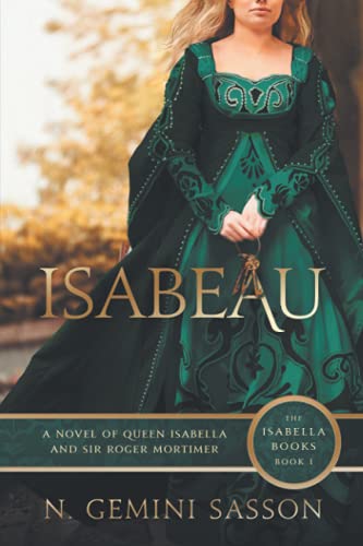 Stock image for Isabeau, a Novel of Queen Isabella and Sir Roger Mortimer for sale by SecondSale