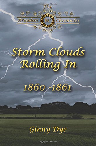 Beispielbild fr Storm Clouds Rolling In : 1860 - 1861 zum Verkauf von Better World Books