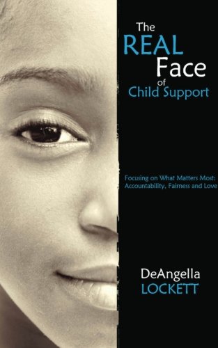 Stock image for The Real Face of Child Support: Focusing on What Matters Most for sale by Revaluation Books