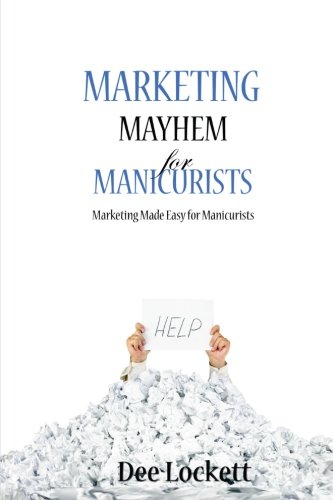 Stock image for Marketing Mayhem for Manicurists: Marketing Made Easy for Manicurists for sale by Revaluation Books