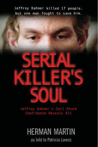 Imagen de archivo de Serial Killer's Soul: Jeffrey Dahmer's Cell Block Confidante Reveals All a la venta por HPB Inc.