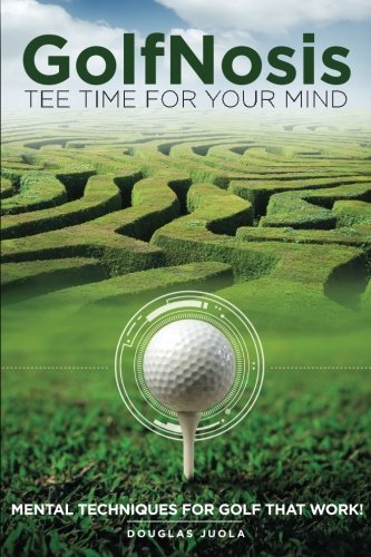 Stock image for GolfNosis - Tee Time For Your Mind: Mental Techniques For Golf That Work!" for sale by WorldofBooks