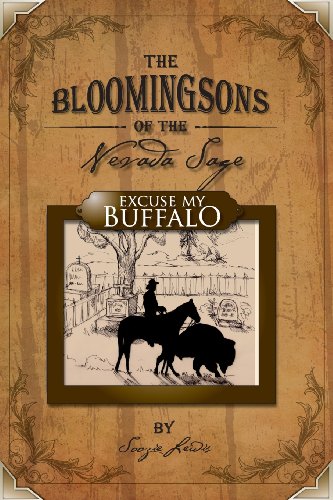 Beispielbild fr The Bloomingsons of The Nevada Sage: Excuse My Buffalo (Volume 2) zum Verkauf von Cronus Books