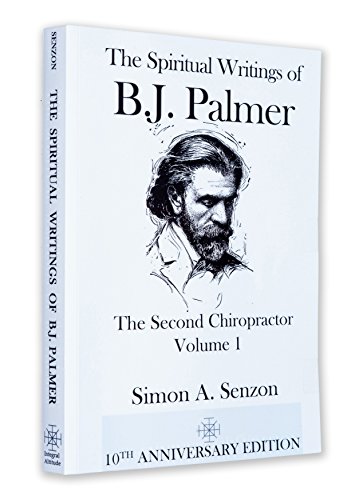 Beispielbild fr The Spiritual Writings of B. J. Palmer: The Second Chiropractor: Volume 1 zum Verkauf von Revaluation Books