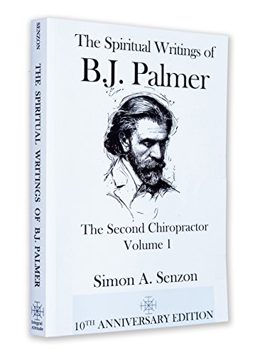 9780982724415: The Spiritual Writings of B. J. Palmer: The Second Chiropractor: Volume 1