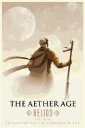 9780982725672: The Aether Age: Helios