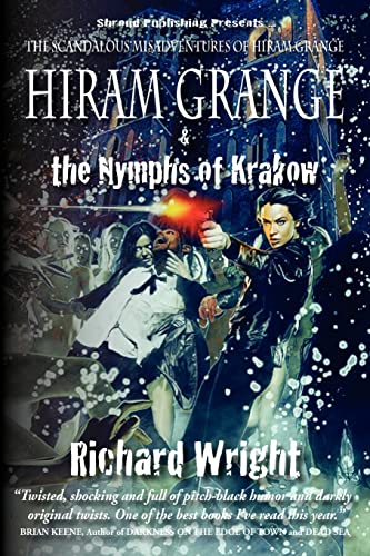 Stock image for Hiram Grange and the Nymphs of Krakow: The Scandalous Misadventures of Hiram Grange (Book #5) for sale by Lucky's Textbooks