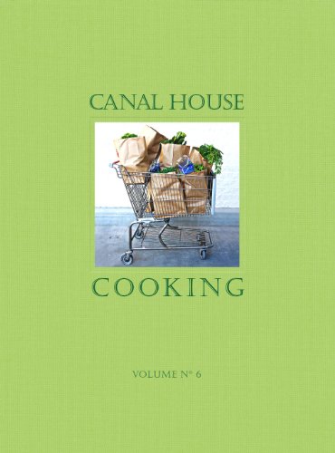 Stock image for Canal House Cooking Volume No. 6: The Grocery Store (Volume 6) for sale by Book Outpost