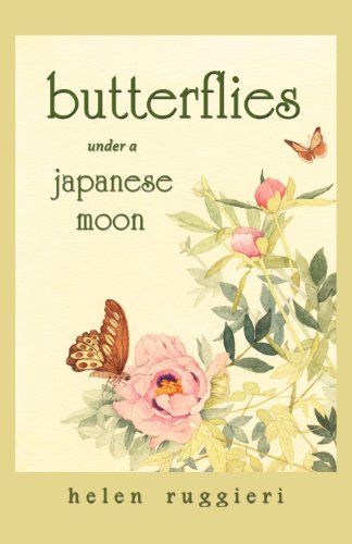 Butterflies Under a Japanese Moon (9780982740958) by Helen Ruggieri