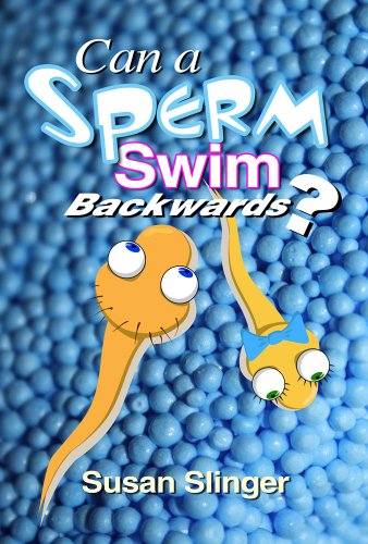 Stock image for Can a Sperm Swim Backwards? for sale by ThriftBooks-Atlanta