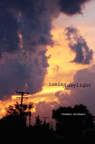 Losing Daylight (9780982744024) by Thomas Michael