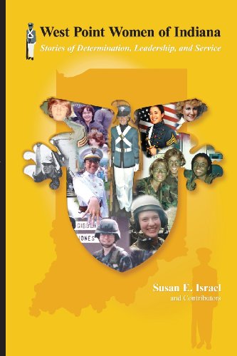 West Point Women of Indiana: Stories of Determination, Leadership, and Service (9780982744956) by Israel, Susan E.