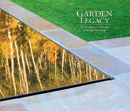 Stock image for Garden Legacy: The Residential Landscapes of Design Workshop for sale by Books of the Smoky Mountains