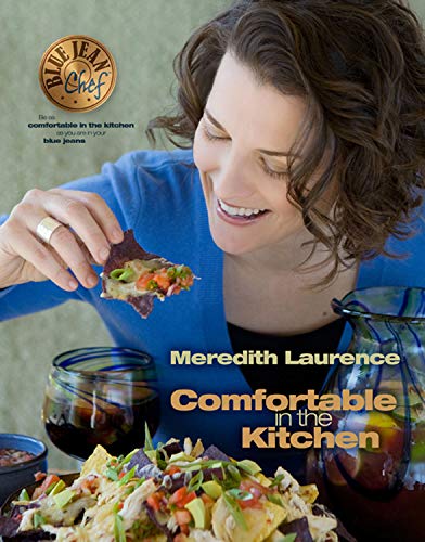 Stock image for Comfortable in the Kitchen: A Blue Jean Chef Cookbook (The Blue Jean Chef) for sale by SecondSale