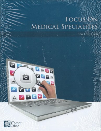 Stock image for Focus On Medical Specialties (Career Step: Medical Transcription Editor Program Companion) for sale by ThriftBooks-Atlanta