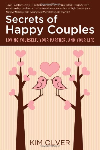Beispielbild fr Secrets of Happy Couples : Loving Yourself, Your Partner and Your Life zum Verkauf von Better World Books