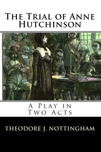 Imagen de archivo de The Trial of Anne Hutchinson: A Play in Two Acts a la venta por Revaluation Books
