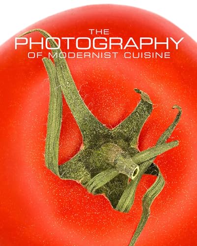 9780982761021: The photography of modernist cuisine. Ediz. illustrata