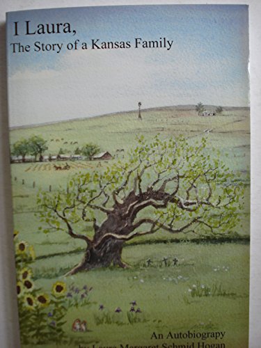 Stock image for I, Laura, the Story of a Kansas Family for sale by More Than Words