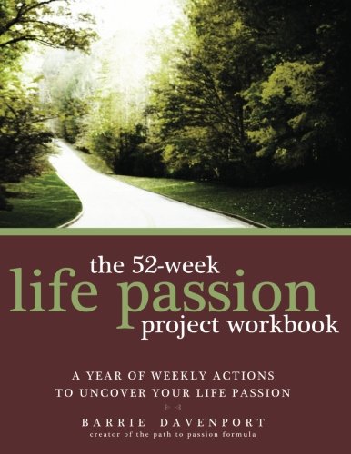 9780982761229: The 52-Week Life Passion Project Workbook