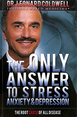 Beispielbild fr The Only Answer to Stress, Anxiety and Depression: The Root Cause of all Disease zum Verkauf von SecondSale