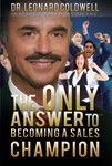 9780982761670: The Only Answer to Becoming a Sales Champion