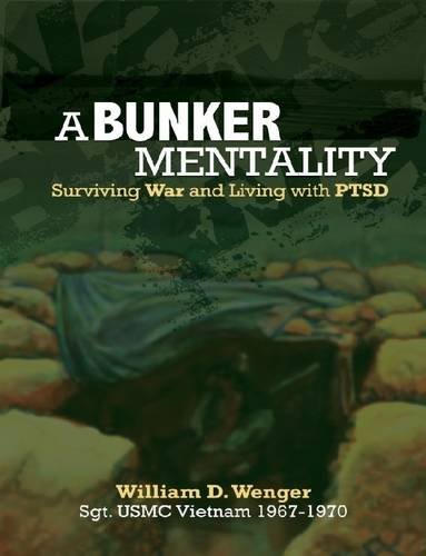 Imagen de archivo de A Bunker Mentality Surviving War and Living with PTSD a la venta por ThriftBooks-Atlanta