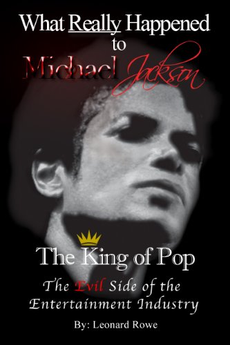 What Really Happened to Michael Jackson The King of Pop - Leonard Rowe