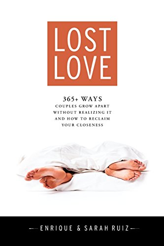 Stock image for Lost Love : 365+ Ways Couples Grow Apart Without Realizing It and How to Reclaim Your Closeness for sale by Better World Books