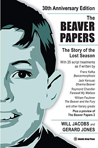Imagen de archivo de The Beaver Papers - 30th Anniversary Edition: The Story of the Lost Season a la venta por HPB-Emerald